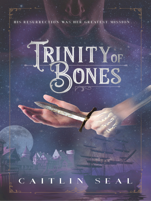 Title details for Trinity of Bones by Caitlin Seal - Available